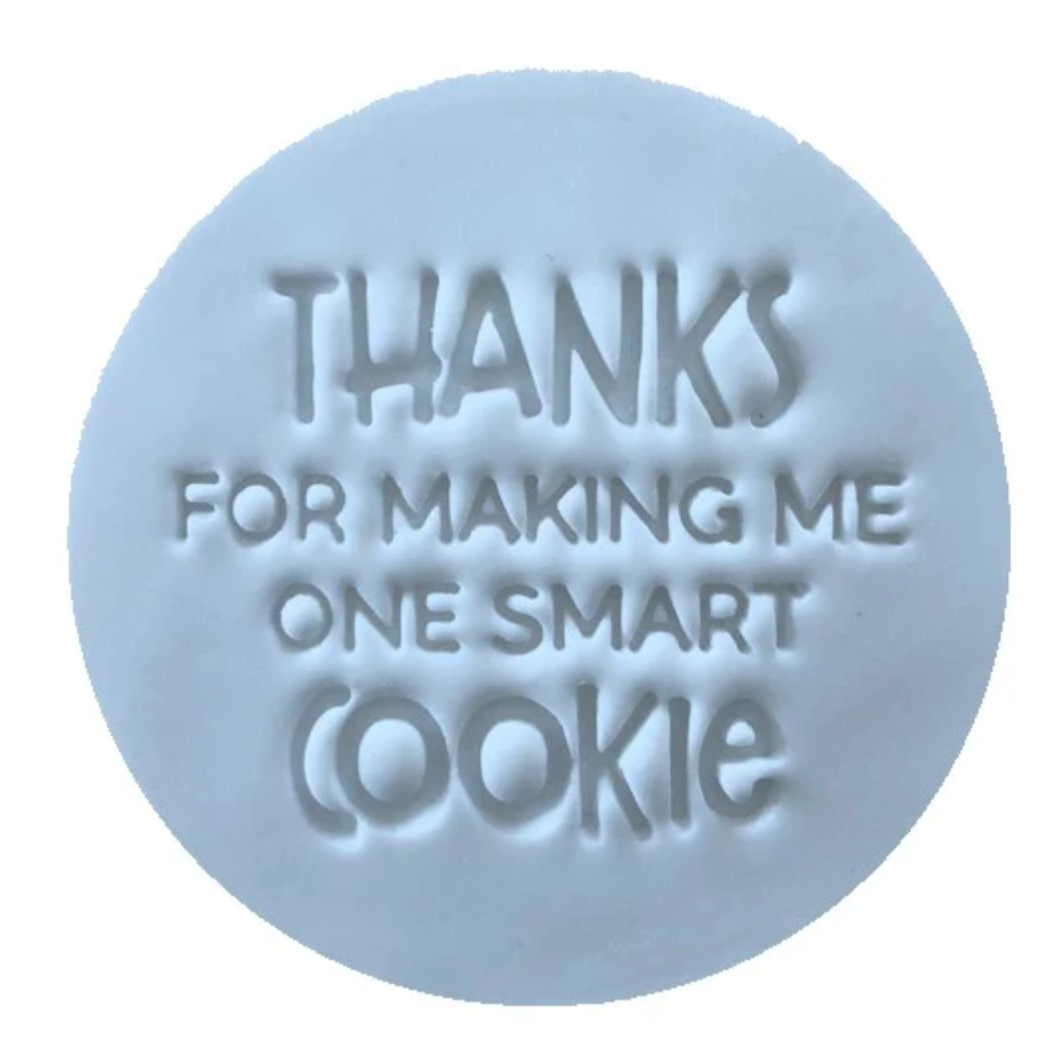 Thanks For Making Me One Smart Cookie Embosser